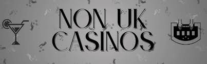 Discover the Best Non-UK Online Casinos Discover the Best Non-UK Online Casinos