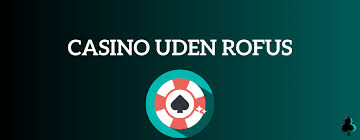 Bedste Casino Uden ROFUS - Spil Ansvarligt og Sjovt